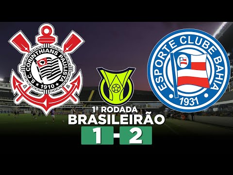 CORINTHIANS PERDE DE VIRADA PARA O BAHIA NA ESTREIA DO BRASILEIÃO 2026! CORINTHIANS 1 x 2 BAHIA