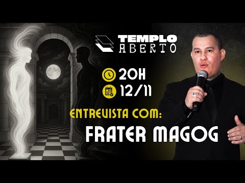 Templo Aberto, com Frater Magog