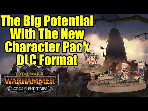 The BIG Potential With Character Pack DLC - Total War Warhammer 3