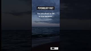 You&#39;re afraid to fall in love...#shorts #psychology facts