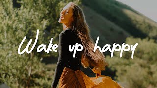 Wake up happy 🌞 A Happy Acoustic/Indie/Pop/Folk Playlist to start your day