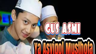 Gus Azmi Syubbanul muslim - Ya Asyiqol Musthofa (2018)