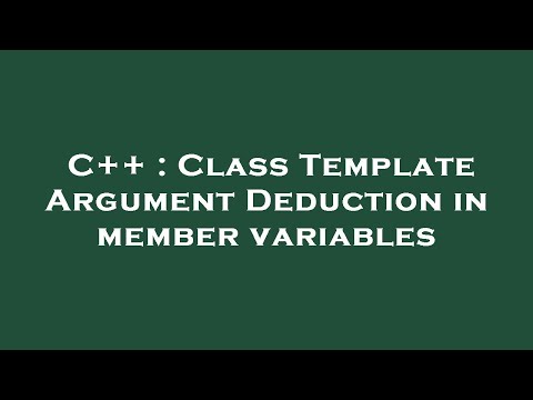 C++ : Class Template Argument Deduction in member variables
