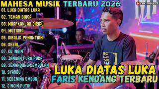 Download lagu ALBUM MAHESA MUSIK TERBARU 2026 ~ LUKA DIATAS LUKA - TEMAN BIASA - MAAFKANLAH DIRIKU ~ FARIS KENDANG mp3