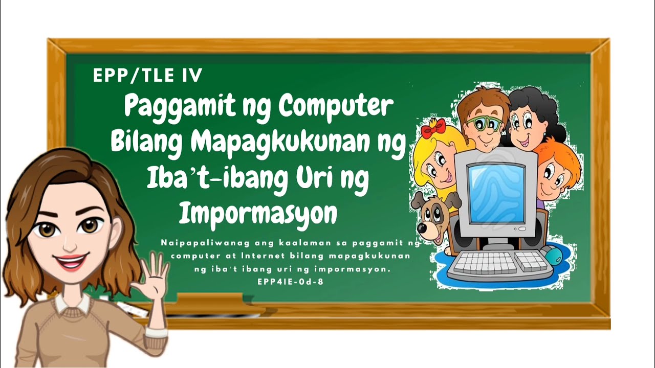EPP 4 (Entrepreneurship/ICT): Paggamit ng Computer at Internet bilang Mapagkukunan ng Impormasyon