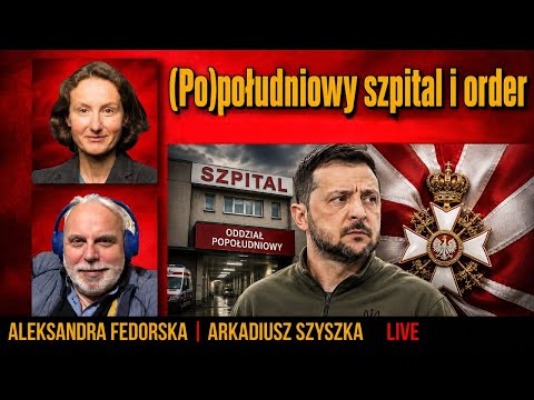 Fedorska & Szyszek Live: (Po)południowy szpital i order.