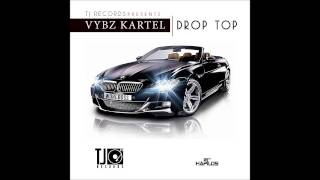 Vybz Kartel  Drop Top TJ Records] MAY 2013