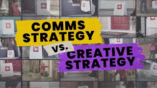 Communication Strategy Vs. Creative Strategy