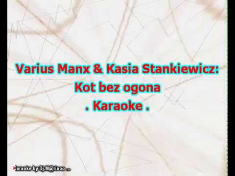 Karaoke Varius Manx & Kasia Stankiewicz - Kot bez ogona