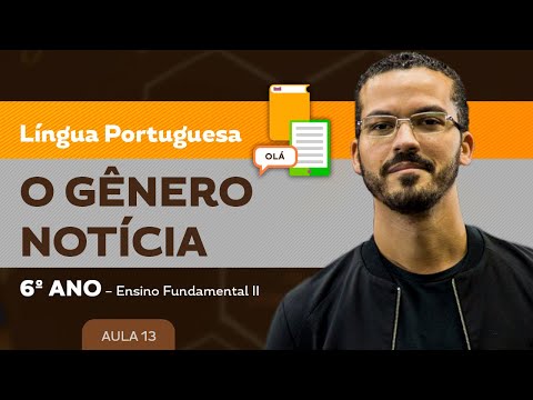 O gênero Notícia – Língua Portuguesa – 6º ano – Ensino Fundamental
