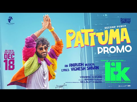 Pattuma (Promo) - Love Insurance Kompany | Pradeep Ranganathan | Anirudh Ravichander| Vignesh Shivan
