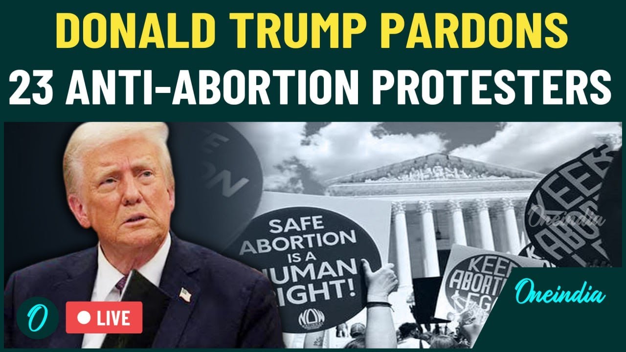 Trump’s Anti-Abortion Move As President Stuns U.S | 23 Protesters Pardoned in 'Shocking' Move