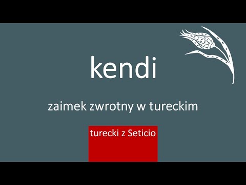 32. The reflexive pronoun kendi - Turkish from Seticio - Lesson 32