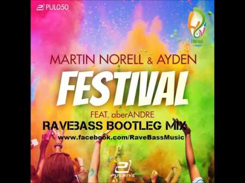 Martin Norell & Ayden ft. aberANDRE - Festival (RaveBass Remix Edit)