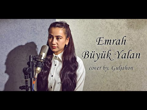 Guljahon - Buyuk Yalan | Emrah - Buyuk Yalan (cover 2022)