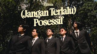 Download lagu The Lantis - (Jangan Terlalu) Posessif mp3 Download lagu The Lantis - (Jangan Terlalu) Posessif mp3