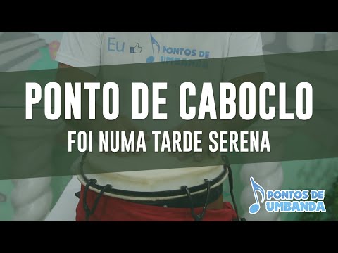 Ponto de Caboclo - Foi numa tarde serena