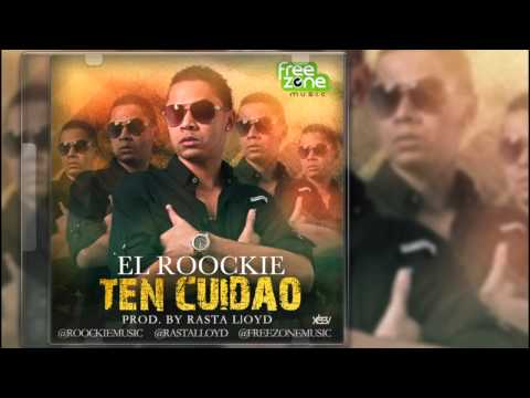 El Roockie - Ten Cuidao