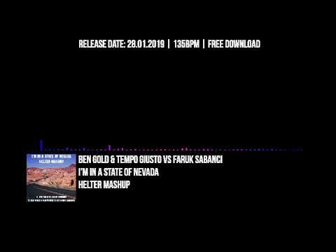 Ben Gold & Tempo Giusto vs Faruk Sabanci - I'm In A State Of Nevada (Helter Mashup)