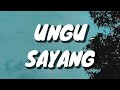 UNGU Sayang Lirik