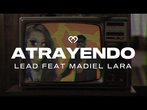 Lead - Atrayendo Feat Madiel Lara (Videoclip Oficial)