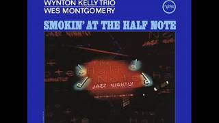 Wynton Kelly / Wes Montgomery - Smokin' at the Half Note (1965) [Full Album]