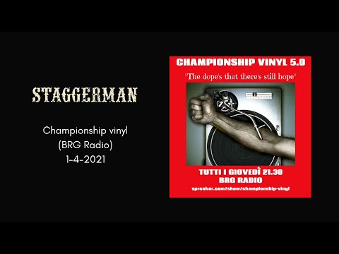 Staggerman @ Championship Vinyl (BRG Radio) 1-4-2021
