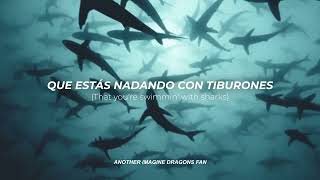 Sharks - Imagine Dragons // Sub. Español - Ingles