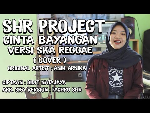 SHR Project - Cinta Bayangan (Anik Arnika) - Cover Ska Reggae Version