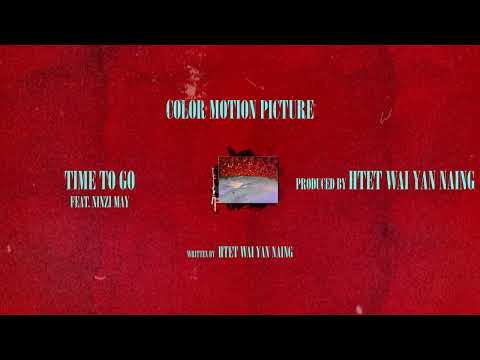 Htet Wai Yan Naing - Time to go feat. Ninzi May