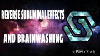 Reverse subliminal effects and brainwashing - subliminal affirmations