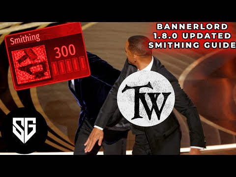Updated Smithing Guide - Bannerlord 1.8.0