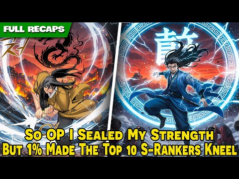 [FULL] - So OP I Sealed My Strength, But 1% Made The Top 10 S-Rankers Kneel | #BatiRecaps