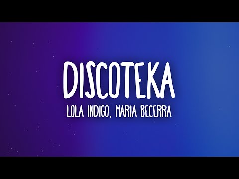 Lola Indigo, Maria Becerra - DISCOTEKA (Letra/Lyrics)