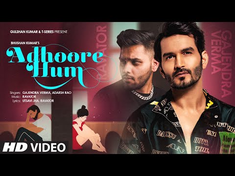 Adhoore Hum Lyrics - Gajendra Verma, Adarsh Rao & Ravator