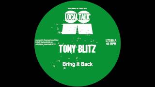 Tony Blitz  - Bring It Back (12'' - LT038, Side A1) 2013