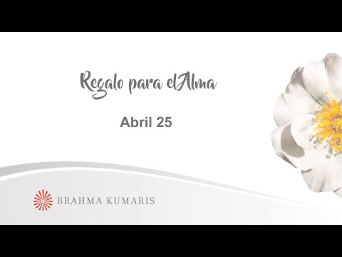 Meditación Regalo para el Alma Abril 25 de 2024