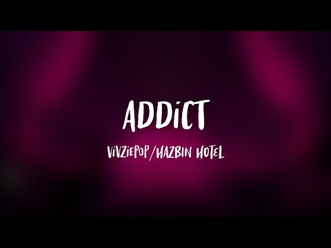 HAZBIN HOTEL - ADDICT (Lyrics)