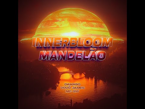 INNERBLOOM MANDELÃO - DAMASO, VOVÔ JAMES, MC GW