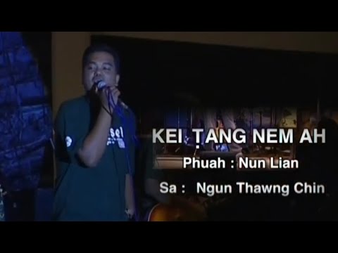 KEI ṬAANG NEM AH 👨‍🎤Ngun Thawng Chin ( Mitfang Live Concert )