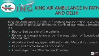 Pick Supercilious and Unified King Air Ambulance in Patna and Delhi