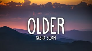 Sasha Sloan - Older (Lyrics)