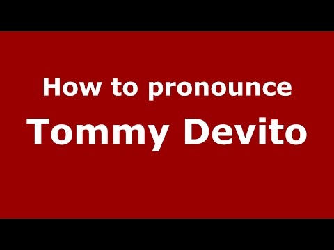 How to pronounce Tommy Devito (Italian/Italy)  - PronounceNames.com