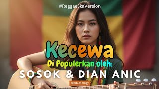 Download lagu Kecewa - Sosok & Dian Anic 'Tarling' Versi Reggae SKA Cover by Albumology  mp3