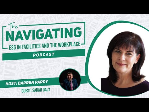 Navigating ESG in Facilities and The Workplace with Sarah Daly