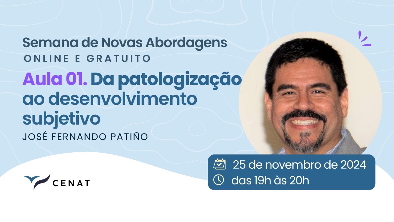 AULA 1–  Da Patologização Ao Desenvolvimento Subjetivo