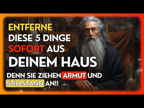 ENTFERNE diese 5 Dinge SOFORT aus DEINEM HAUS | Gesetz der Anziehung | Zen Weisheiten