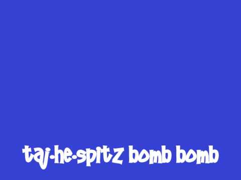 taj-he-spitz bomb bomb