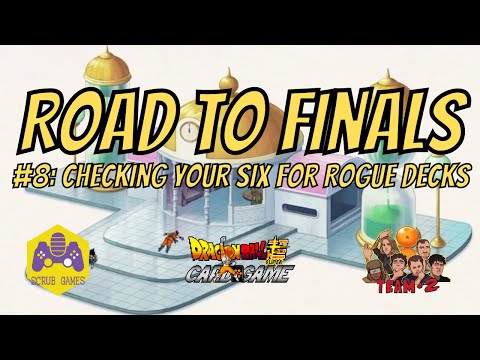 Road To Finals Episode #8: Checking Your Six For Rogue Decks (A DBSCG Finals Guide)