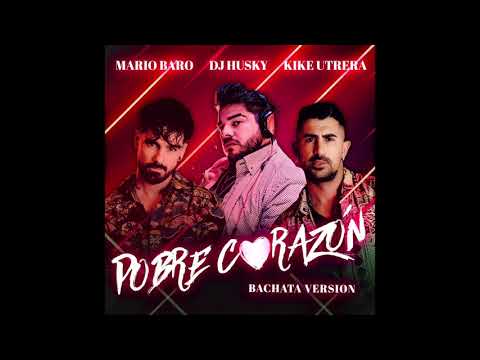 POBRE CORAZÓN - BACHATA COVER - MARIO BARO - KIKE UTRERA ft DJ HUSKY